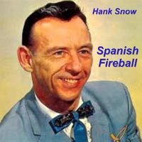 Hank Snow - Spanish Fireball